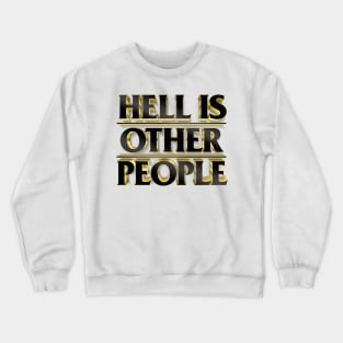 Hell Is Other People Crewneck Sweatshirt